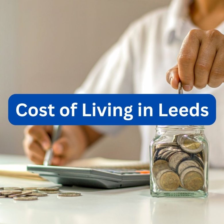 Cost of Living in Leeds for Indian Students: Is Leeds Affordable in 2026?