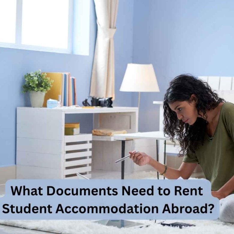 What Documents Do You Need to Rent Student Accommodation Abroad?