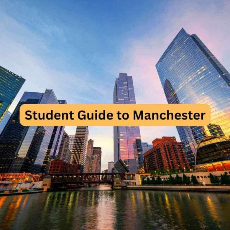 Student Guide to Manchester: Accommodation, Transport & Cost